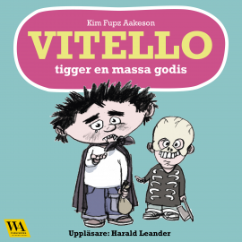 Hörbuch Vitello tigger en massa godis  - Autor Kim Fupz Aakeson   - gelesen von Harald Leander
