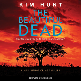 Hörbuch The Beautiful Dead  - Autor Kim Hunt   - gelesen von Josie Taylor