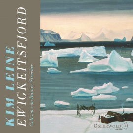 Hörbuch Ewigkeitsfjord  - Autor Kim Leine   - gelesen von Rainer Strecker