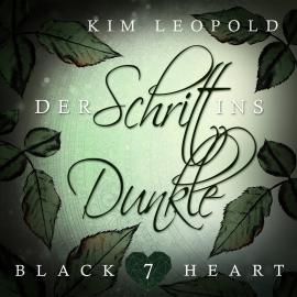 Hörbuch Der Schritt ins Dunkle - Black Heart, Band 7 (Ungekürzt)  - Autor Kim Leopold   - gelesen von Schauspielergruppe