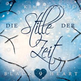 Hörbuch Die Stille der Zeit - Black Heart, Band 9 (Ungekürzt)  - Autor Kim Leopold   - gelesen von Schauspielergruppe