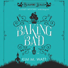 Hörbuch Baking Bad  - Autor Kim M. Watt   - gelesen von Patricia Gallimore