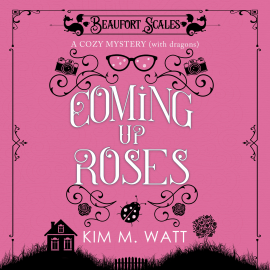 Hörbuch Coming Up Roses  - Autor Kim M. Watt   - gelesen von Patricia Gallimore