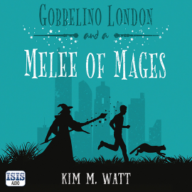 Hörbuch Gobbelino London & a Melee of Mages  - Autor Kim M. Watt   - gelesen von Paul Tyreman