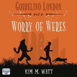 Hörbuch Gobbelino London & a Worry of Weres  - Autor Kim M. Watt   - gelesen von Paul Tyreman