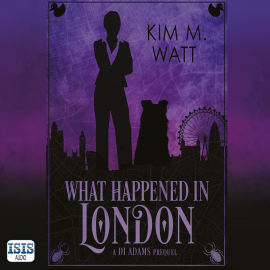 Hörbuch What Happened in London  - Autor Kim M. Watt   - gelesen von Jane Ajia