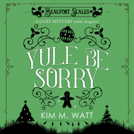 Hörbuch Yule Be Sorry  - Autor Kim M. Watt   - gelesen von Patricia Gallimore