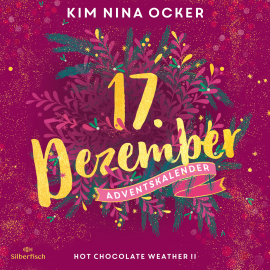 Hörbuch Hot Chocolate Weather II (Christmas Kisses. Ein Adventskalender 17)  - Autor Kim Nina Ocker   - gelesen von Ann Vielhaben