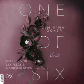 Hörbuch One Of Six - Verrat - One Of Six, Band 1 (Ungekürzt)  - Autor Kim Nina Ocker.   - gelesen von Schauspielergruppe