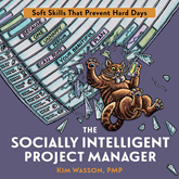The Socially Intelligent Project Manager - Soft Skills That Prevent Hard Days (Unabridged)