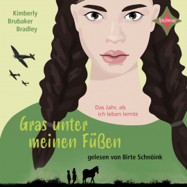 Hörbuch Gras unter meinen Füßen  - Autor Kimberly Brubaker Bradley   - gelesen von Birte Schnöink