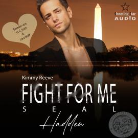 Hörbuch Fight for me - Seal: Hadden - Mission of Love, Band 1 (ungekürzt)  - Autor Kimmy Reeve   - gelesen von Schauspielergruppe