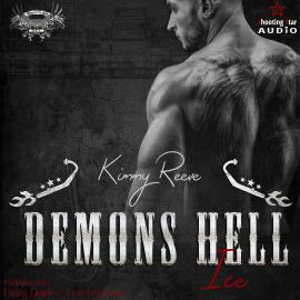 Hörbuch Ice - Demons Hell MC, Band 5 (ungekürzt)  - Autor Kimmy Reeve   - gelesen von Schauspielergruppe