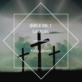 Hörbuch Bible 09: 1 Samuel  - Autor King James   - gelesen von Joy Chan
