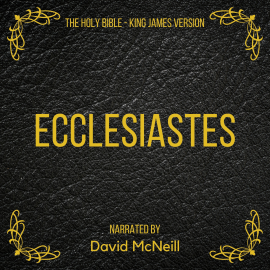 Hörbuch The Holy Bible - Ecclesiastes  - Autor King james   - gelesen von David McNeill