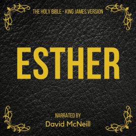 Hörbuch The Holy Bible - Esther  - Autor King James   - gelesen von David McNeill
