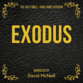 Hörbuch The Holy Bible - Exodus  - Autor King James   - gelesen von David McNeill
