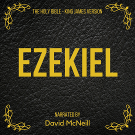 Hörbuch The Holy Bible - Ezekiel  - Autor King James   - gelesen von David McNeill
