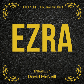 Hörbuch The Holy Bible - Ezra  - Autor King James   - gelesen von David McNeill