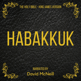Hörbuch The Holy Bible - Habakkuk  - Autor King James   - gelesen von David McNeill