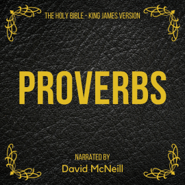 Hörbuch The Holy Bible - Proverbs  - Autor King James   - gelesen von David McNeill