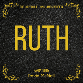 Hörbuch The Holy Bible - Ruth  - Autor King James   - gelesen von David McNeill
