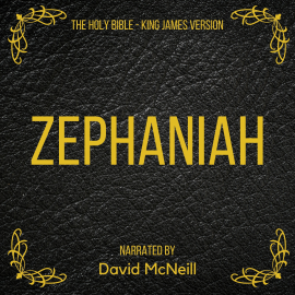 Hörbuch The Holy Bible - Zephaniah  - Autor King James   - gelesen von David McNeill