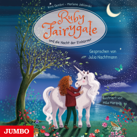 Hörbuch Ruby Fairygale und die Nacht der Einhörner [Ruby Fairygale junior, Band 4 (ungekürzt)]  - Autor Kira Gembri   - gelesen von Julia Nachtmann