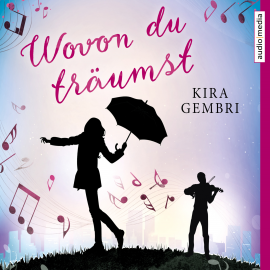 Hörbuch Wovon du träumst  - Autor Kira Gembri   - gelesen von Schauspielergruppe