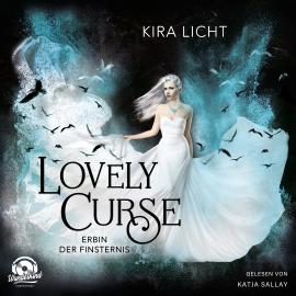 Hörbuch Erbin der Finsternis - Lovely Curse, Band 1 (ungekürzt)  - Autor Kira Licht   - gelesen von Katja Sallay
