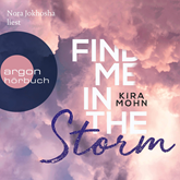 Hörbuch Find Me in the Storm  - Autor Kira Mohn   - gelesen von Nora Jokhosha