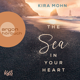 Hörbuch The Sea in your Heart - Island-Reihe, Band 2 (Ungekürzte Lesung)  - Autor Kira Mohn.   - gelesen von Corinna Dorenkamp