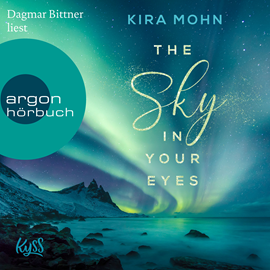 Hörbuch The Sky in your Eyes - Island-Reihe, Band 1 (Ungekürzte Lesung)  - Autor Kira Mohn.   - gelesen von Dagmar Bittner