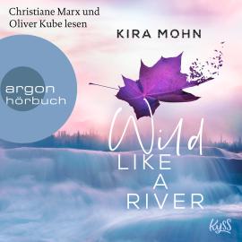 Hörbuch Wild like a River - Kanada, Band 1 (Ungekürzte Lesung)  - Autor Kira Mohn   - gelesen von Schauspielergruppe