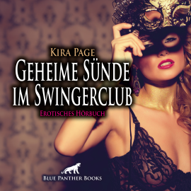 Hörbuch Geheime Sünde im Swingerclub / Erotik Audio Story / Erotisches Hörbuch  - Autor Kira Page   - gelesen von Olivia de Martini