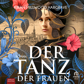Hörbuch Der Tanz der Frauen  - Autor Kiran Millwood Hargrave.   - gelesen von Sanja Nowara.