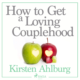 Hörbuch How to Get a Loving Couplehood  - Autor Kirsten Ahlburg   - gelesen von Jens Bäckvall