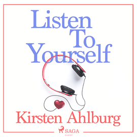 Hörbuch Listen to Yourself  - Autor Kirsten Ahlburg   - gelesen von Linda Elvira