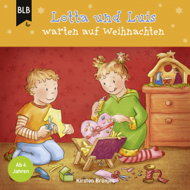 Hörbuch Lotta und Luis warten auf Weihnachten  - Autor Kirsten Brünjes   - gelesen von Schauspielergruppe