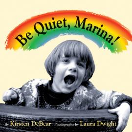 Hörbuch Be Quiet, Marina! (Unabridged)  - Autor Kirsten DeBear   - gelesen von Ariana Prusack