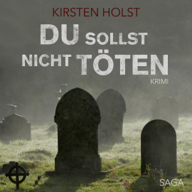 Hörbuch Du sollst nicht töten (Ungekürzt)  - Autor Kirsten Holst   - gelesen von Birgit Becker