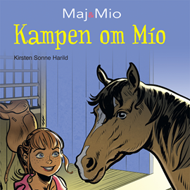 Hörbuch Kampen om Mio - Maj og Mio 2  - Autor Kirsten Sonne Harild   - gelesen von Amira Jensen