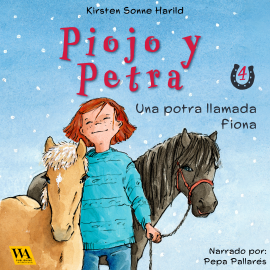 Hörbuch Piojo y Petra - Una potra llamada Fiona  - Autor Kirsten Sonne Harild   - gelesen von Pepa Pallarés