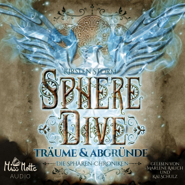 Hörbuch Sphere Dive: Träume und Abgründe (Die Sphären-Chroniken 3)  - Autor Kirsten Storm   - gelesen von Schauspielergruppe