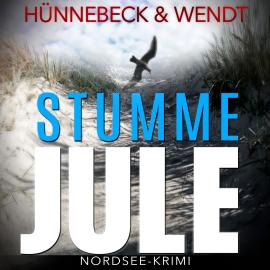 Hörbuch Stumme Jule: Nordsee-Thriller - Jule und Leander, Band 1 (Ungekürzt)  - Autor Kirsten Wendt, Marcus Hünnebeck   - gelesen von Schauspielergruppe
