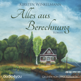 Hörbuch Alles aus Berechnung  - Autor Kirsten Winkelmann   - gelesen von Jana Elfreich