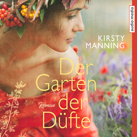 Hörbuch Der Garten der Düfte  - Autor Kirsty Manning   - gelesen von Katja Hirsch