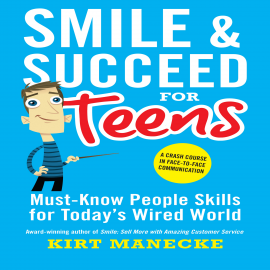 Hörbuch Smile & Succeed for Teens  - Autor Kirt Manecke   - gelesen von Schauspielergruppe