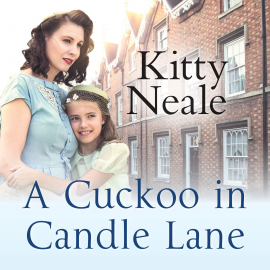 Hörbuch A Cuckoo in Candle Lane  - Autor Kitty Neale   - gelesen von Annie Aldington