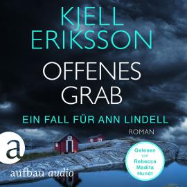 Hörbuch Offenes Grab - Ein Fall für Ann Lindell, Band 7 (Ungekürzt)  - Autor Kjell Eriksson   - gelesen von Rebecca Madita Hundt